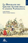 LE BIOGRAFIE DEI GRANDI AUTORI DELLA CANZONE NAPOLETANA - Luigi Ottaiano, Maria Carmela Tufanisco