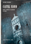 CASTEL NUOVO. Reggia Angioina ed Aragonese di Napoli - Riccardo Filangieri CASTEL NUOVO. Reggia Angioina ed Aragonese di Napoli - Riccardo Filangieri