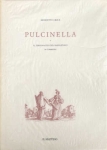 Benedetto Croce - PULCINELLA E IL PERSONAGGIO DEL NAPOLETANO IN COMMEDIA Benedetto Croce - PULCINELLA E IL PERSONAGGIO DEL NAPOLETANO IN COMMEDIA