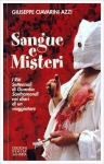 SANGUE E MISTERI.I Riti Settennali di Guardia Sanframondi nei diari di un viaggiatore - Giuseppe Ciavarini Azzi libro SANGUE E MISTERI.I Riti Settennali di Guardia Sanframondi nei diari di un viaggiatore - Giuseppe Ciavarini Azzi