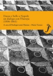 DANZA E BALLO A NAPOLI: UN DIALOGO COLL'EUROPA (1806 - 1861) - Paologiovanni Maione, Maria Venuso
