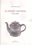 Giudo Donatone - LA TERRAGLIA NAPOLETANA (1782 - 1860) Giudo Donatone - LA TERRAGLIA NAPOLETANA (1782 - 1860)